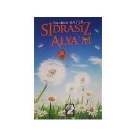 Sidrasız Alya’m - İbrahim Batur