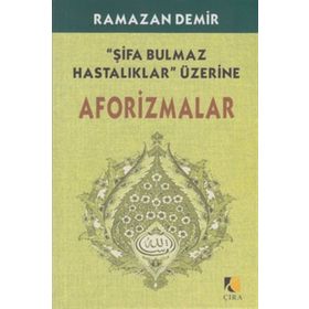 ŞİFA BULMAZ HASTALIKLAR ÜZERİNE AFARIZMALAR - RAMAZAN DEMIR