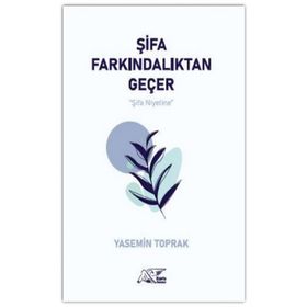 Şifa Farkındalıktan Geçer - Yasemin Toprak