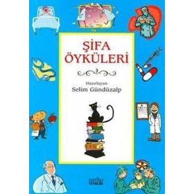 ŞİFA ÖYKÜLERİ - SELIM GÜNDÜZALP