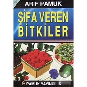 ŞİFA VEREN BITKILER BITKI 019 - ARIF PAMUK
