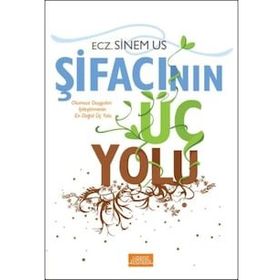 Şifacının Üç Yolu: Olumsuz Duyguları İyileştirmenin En Doğal Üç Yolu - Sinem Us - Libros Yayınları
