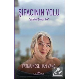 Şifacının Yolu Fatma Neslihan Yanç