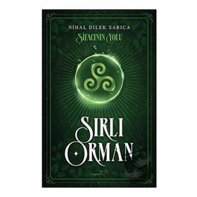 Şifacının Yolu Sırlı Orman - Nihal Dilek Sarıca