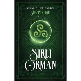 Şifacının Yolu Sırlı Orman - Nihal Dilek Sarıca