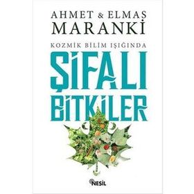 ŞİFALI BITKILER - AHMET MARANKI;ELMAS MARANKI