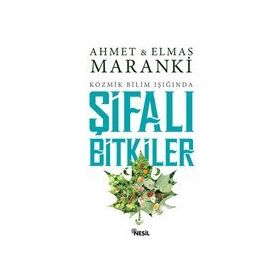 ŞİFALI BITKILER - AHMET MARANKI;ELMAS MARANKI
