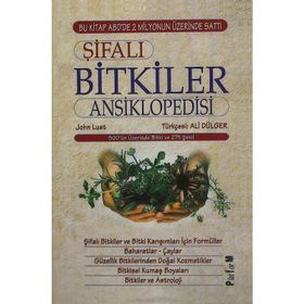 Şifalı Bitkiler Ansiklopedisi - John Lust
