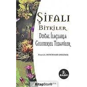 ŞİFALI BITKILER DOĞAL İLAÇLARLA GELENEKSEL TEDAVILER - AYŞEGÜL DEMIRHAN ERDEMIR (ISBN:9789753168205)