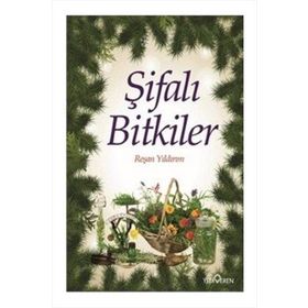ŞİFALI BITKILER TABIAT ECZANESINDEN - REŞAN YILDIRIM