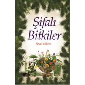 ŞİFALI BITKILER TABIAT ECZANESINDEN - REŞAN YILDIRIM