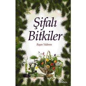 ŞİFALI BITKILER TABIAT ECZANESINDEN - REŞAN YILDIRIM