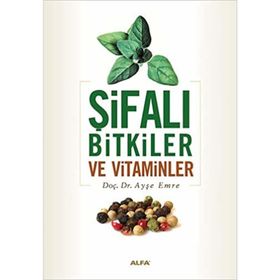 ŞİFALI BITKILER VE VITAMINLER - AYŞE EMRE