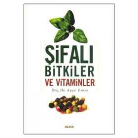 ŞİFALI BITKILER VE VITAMINLER - AYŞE EMRE