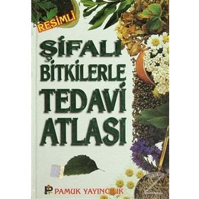 ŞİFALI BITKILERLE TEDAVI ATLASI - ARIF PAMUK