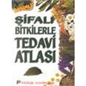 ŞİFALI BITKILERLE TEDAVI ATLASI - ARIF PAMUK