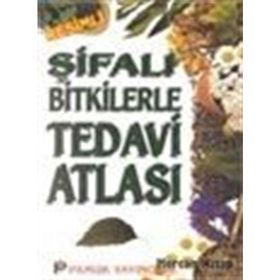 ŞİFALI BITKILERLE TEDAVI ATLASI - ARIF PAMUK