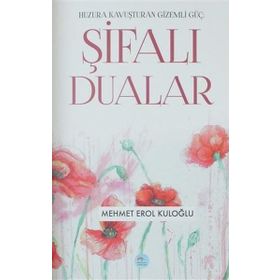 Şifalı Dualar - Huzura Kavuşturan Gizemli Güç - Mehmet Erol Kuloğlu