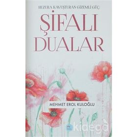 Şifalı Dualar - Huzura Kavuşturan Gizemli Güç - Mehmet Erol Kuloğlu
