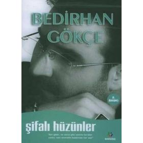 ŞİFALI HÜZÜNLER - BEDIRHAN GÖKÇE