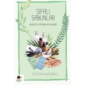 Şifalı Sabunlar Sabun Yapma Rehberi-Cezve Kitap Yayıncılık