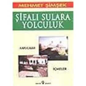 ŞİFALI SULARA YOLCULUK - MEHMET ŞİMŞEK