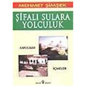 ŞİFALI SULARA YOLCULUK - MEHMET ŞİMŞEK
