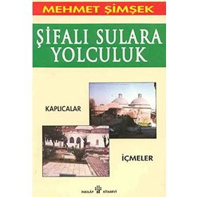ŞİFALI SULARA YOLCULUK - MEHMET ŞİMŞEK