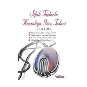 Şifalı Taşlarla Hastalığına Göre Tedavi - Judy Hall