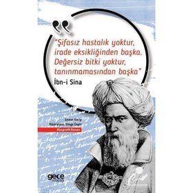 Şifasız Hastalık Yoktur İrade Eksikliğinden Başka-Değersiz Bitki Yoktur Tanınmamasından Başka İbn Sina