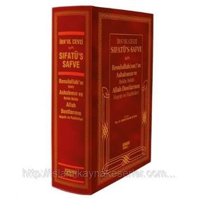SIFATÜ´S-SAFVE RESULULLAH´IN, ASHABININ VE BELDE BELDE ALLAH DOSTLARININ HAYATI VE FAZILETLERI - İBNÜ`L CEVZI