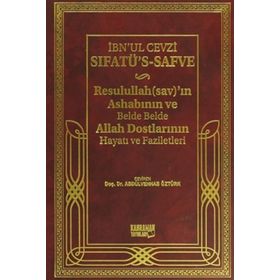 SIFATÜ´S-SAFVE RESULULLAH´IN, ASHABININ VE BELDE BELDE ALLAH DOSTLARININ HAYATI VE FAZILETLERI - İBNÜ`L CEVZI