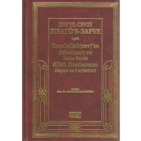 SIFATÜ´S-SAFVE RESULULLAH´IN, ASHABININ VE BELDE BELDE ALLAH DOSTLARININ HAYATI VE FAZILETLERI - İBNÜ`L CEVZI