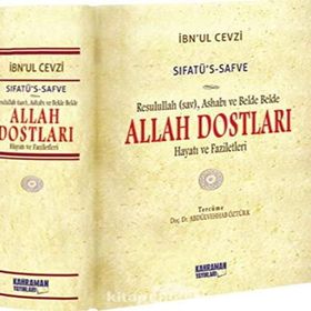 SIFATÜ´S-SAFVE RESULULLAH´IN, ASHABININ VE BELDE BELDE ALLAH DOSTLARININ HAYATI VE FAZILETLERI - İBNÜ`L CEVZI