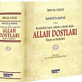 SIFATÜ´S-SAFVE RESULULLAH´IN, ASHABININ VE BELDE BELDE ALLAH DOSTLARININ HAYATI VE FAZILETLERI - İBNÜ`L CEVZI