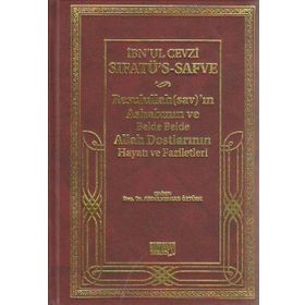 SIFATÜ´S-SAFVE RESULULLAH´IN, ASHABININ VE BELDE BELDE ALLAH DOSTLARININ HAYATI VE FAZILETLERI - İBNÜ`L CEVZI