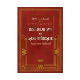 SIFATÜ'S- SAFVE'DEN RESULULLAH (SAV) VE AŞERE-I MÜBEŞŞERE HAYATLARI VE FAZILETLERI - İBNÜ´L KAYYIM EL-CEVZIYYE