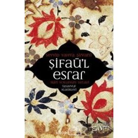 ŞİFAÜL ESRAR SUFI YOLUNUN SIRLARI - SEYYID YAHYA ŞİRVANİ