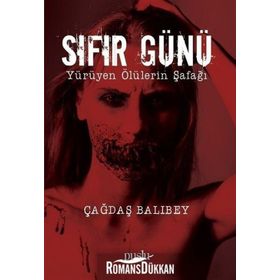 Sıfır Günü Yürüyen Ölülerin Şafağı - Çağdaş Balıbey
