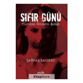 Sıfır Günü Yürüyen Ölülerin Şafağı - Çağdaş Balıbey
