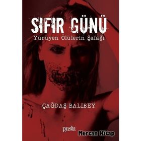 Sıfır Günü Yürüyen Ölülerin Şafağı - Çağdaş Balıbey