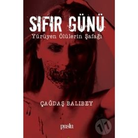 Sıfır Günü Yürüyen Ölülerin Şafağı - Çağdaş Balıbey