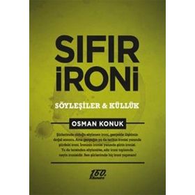 SIFIR İRONİ : SÖYLEŞİLER VE KÜLLÜK - OSMAN KONUK