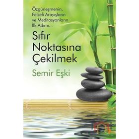 Sıfır Noktasına Çekilmek - Semir Eşki