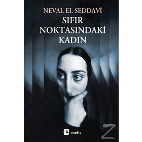 Sıfır Noktasındaki Kadın - Neval el-Saadavi