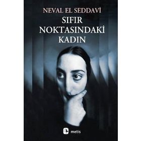 Sıfır Noktasındaki Kadın - Neval el-Saadavi