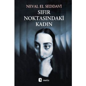 Sıfır Noktasındaki Kadın - Neval el-Saadavi