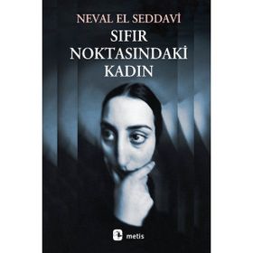 Sıfır Noktasındaki Kadın - Neval El Saddavi