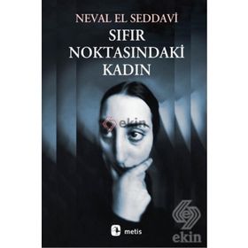 SIFIR NOKTASINDAKI KADIN - NEVAL EL SEDDAVI