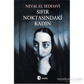 SIFIR NOKTASINDAKI KADIN - NEVAL EL SEDDAVI